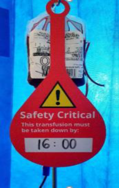 Text reads: "Safety critical. This transfusion must be taken down by 16:00"